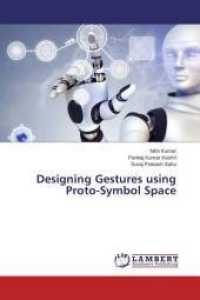 Designing Gestures using Proto-Symbol Space （2015. 84 S. 220 mm）