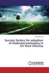 Success factors for adoption of biobased packaging in EU food industry （2015. 108 S. 220 mm）