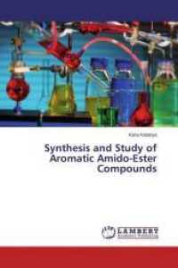 Synthesis and Study of Aromatic Amido-Ester Compounds （2015. 92 S. 220 mm）