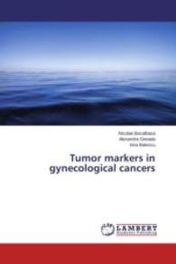 Tumor markers in gynecological cancers （2015. 136 S. 220 mm）