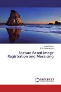 Feature Based Image Registration and Mosaicing （2015. 136 S. 220 mm）