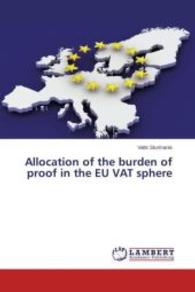 Allocation of the burden of proof in the EU VAT sphere （2015. 56 S. 220 mm）