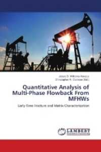 Quantitative Analysis of Multi-Phase Flowback From MFHWs : Early-Time Fracture and Matrix Characterization （2018. 408 S. 220 mm）
