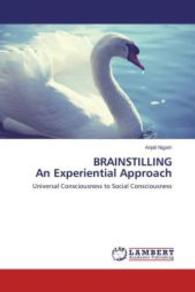 BRAINSTILLING An Experiential Approach : Universal Consciousness to Social Consciousness （2015. 136 S. 220 mm）