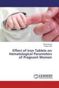 Effect of Iron Tablets on Hematological Parameters of Pregnant Women （2016. 160 S. 220 mm）