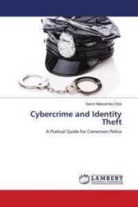 Cybercrime and Identity Theft : A Pratical Guide for Cameroon Police （2018. 112 S. 220 mm）
