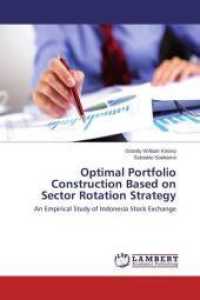 Optimal Portfolio Construction Based on Sector Rotation Strategy : An Empirical Study of Indonesia Stock Exchange （2015. 80 S. 220 mm）