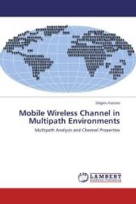 Mobile Wireless Channel in Multipath Environments : Multipath Analysis and Channel Properties （2015. 124 S. 220 mm）