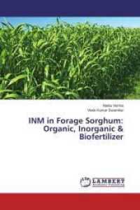 INM in Forage Sorghum: Organic, Inorganic & Biofertilizer （2015. 108 S. 220 mm）