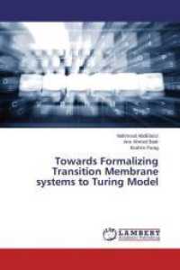 Towards Formalizing Transition Membrane systems to Turing Model （2015. 140 S. 220 mm）