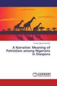 A Narrative: Meaning of Patriotism among Nigerians in Diaspora （2015. 148 S. 220 mm）