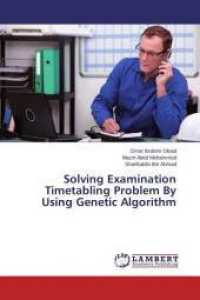 Solving Examination Timetabling Problem By Using Genetic Algorithm （2015. 184 S. 220 mm）