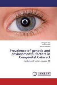 Prevalence of genetic and environmental factors in Congenital Cataract : Incidence of factors causing CC （2015. 80 S. 220 mm）