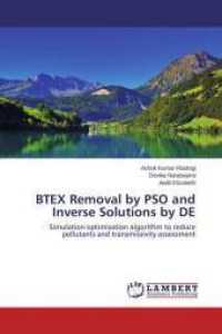BTEX Removal by PSO and Inverse Solutions by DE : Simulation optimisation algorithm to reduce pollutants and transmissivity assessment （2015. 344 S. 220 mm）