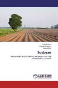 Soybean : Response to Nutrient levels and insitu moisture conservation practices （2015. 112 S. 220 mm）