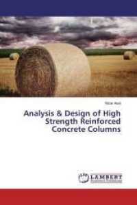 Analysis & Design of High Strength Reinforced Concrete Columns （2016. 176 S. 220 mm）