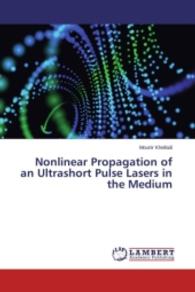 Nonlinear Propagation of an Ultrashort Pulse Lasers in the Medium （2015. 180 S. 220 mm）