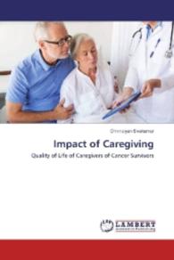 Impact of Caregiving : Quality of Life of Caregivers of Cancer Survivors （2016. 368 S. 220 mm）