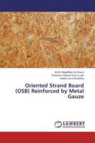 Oriented Strand Board (OSB) Reinforced by Metal Gauze （2015. 108 S. 220 mm）