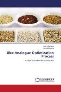 Rice Analogue Optimization Process : Fusion of Broken Rice and Adlai （2015. 188 S. 220 mm）