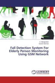 Fall Detection System For Elderly Person Monitoring Using GSM Network （2015. 68 S. 220 mm）