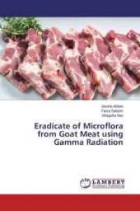 Eradicate of Microflora from Goat Meat using Gamma Radiation （2015. 88 S. 220 mm）
