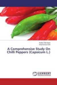 A Comprehensive Study On Chilli Peppers (Capsicum L.) （2016. 188 S. 220 mm）