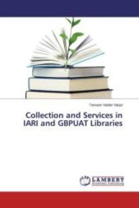Collection and Services in IARI and GBPUAT Libraries （2015. 292 S. 220 mm）