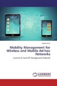 Mobility Management for Wireless and Mobile Ad-hoc Networks : Location & Hand Off Management Protocols （2017. 204 S. 220 mm）