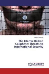 The Islamic Balkan Caliphate: Threats to International Security （2015. 112 S. 220 mm）