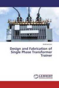 Design and Fabrication of Single Phase Transformer Trainer （2015. 76 S. 220 mm）