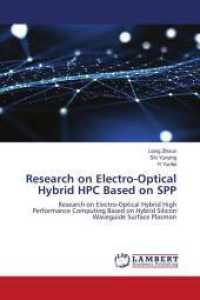 Research on Electro-Optical Hybrid HPC Based on SPP : Research on Electro-Optical Hybrid High Performance Computing Based on Hybrid Silicon Waveguide Surface Plasmon （2024. 172 S. 220 mm）