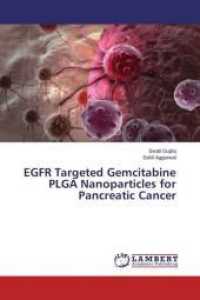 EGFR Targeted Gemcitabine PLGA Nanoparticles for Pancreatic Cancer （2015. 140 S. 220 mm）