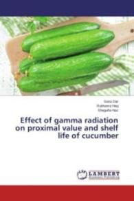 Effect of gamma radiation on proximal value and shelf life of cucumber （2015. 96 S. 220 mm）