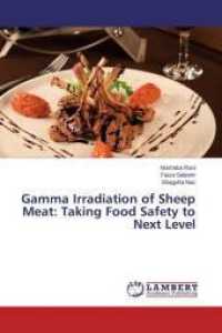 Gamma Irradiation of Sheep Meat: Taking Food Safety to Next Level （2015. 88 S. 220 mm）