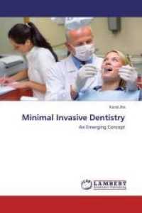 Minimal Invasive Dentistry : An Emerging Concept （2015. 156 S. 220 mm）
