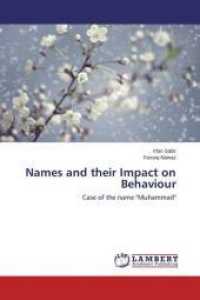 Names and their Impact on Behaviour : Case of the name "Muhammad" （2015. 100 S. 220 mm）