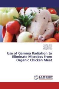 Use of Gamma Radiation to Eliminate Microbes from Organic Chicken Meat （2015. 88 S. 220 mm）