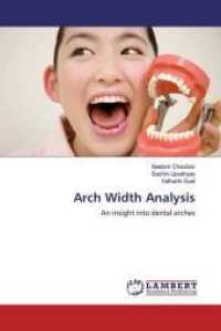 Arch Width Analysis : An insight into dental arches （2019. 104 S. 220 mm）
