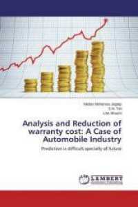 Analysis and Reduction of warranty cost: A Case of Automobile Industry : Prediction is difficult,specially of future （2015. 132 S. 220 mm）