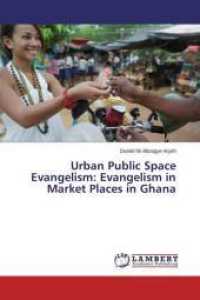 Urban Public Space Evangelism: Evangelism in Market Places in Ghana （2015. 120 S. 220 mm）