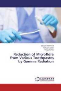 Reduction of Microflora from Various Toothpastes by Gamma Radiation （2015. 76 S. 220 mm）