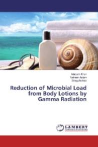 Reduction of Microbial Load from Body Lotions by Gamma Radiation （2016. 84 S. 220 mm）
