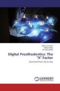 Digital Prosthodontics: The "X" Factor : Transition from old to new （2017. 164 S. 220 mm）