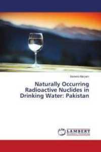 Naturally Occurring Radioactive Nuclides in Drinking Water: Pakistan （2015. 100 S. 220 mm）