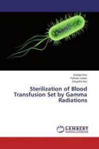 Sterilization of Blood Transfusion Set by Gamma Radiations （2015. 92 S. 220 mm）