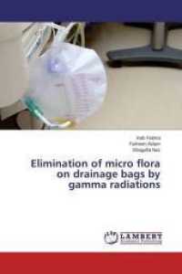 Elimination of micro flora on drainage bags by gamma radiations （2015. 80 S. 220 mm）