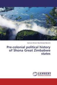 Pre-colonial political history of Shona Great Zimbabwe states （2015. 180 S. 220 mm）