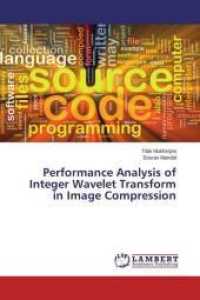 Performance Analysis of Integer Wavelet Transform in Image Compression （2015. 72 S. 220 mm）