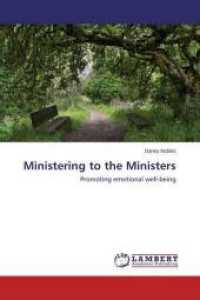 Ministering to the Ministers : Promoting emotional well-being （2015. 276 S. 220 mm）